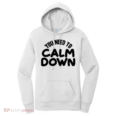 You Need To Calm Down Women's Hoodie