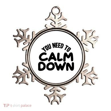 You Need To Calm Down Ornament