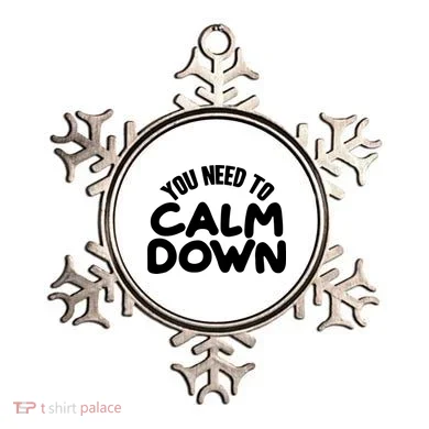 You Need To Calm Down Ornament