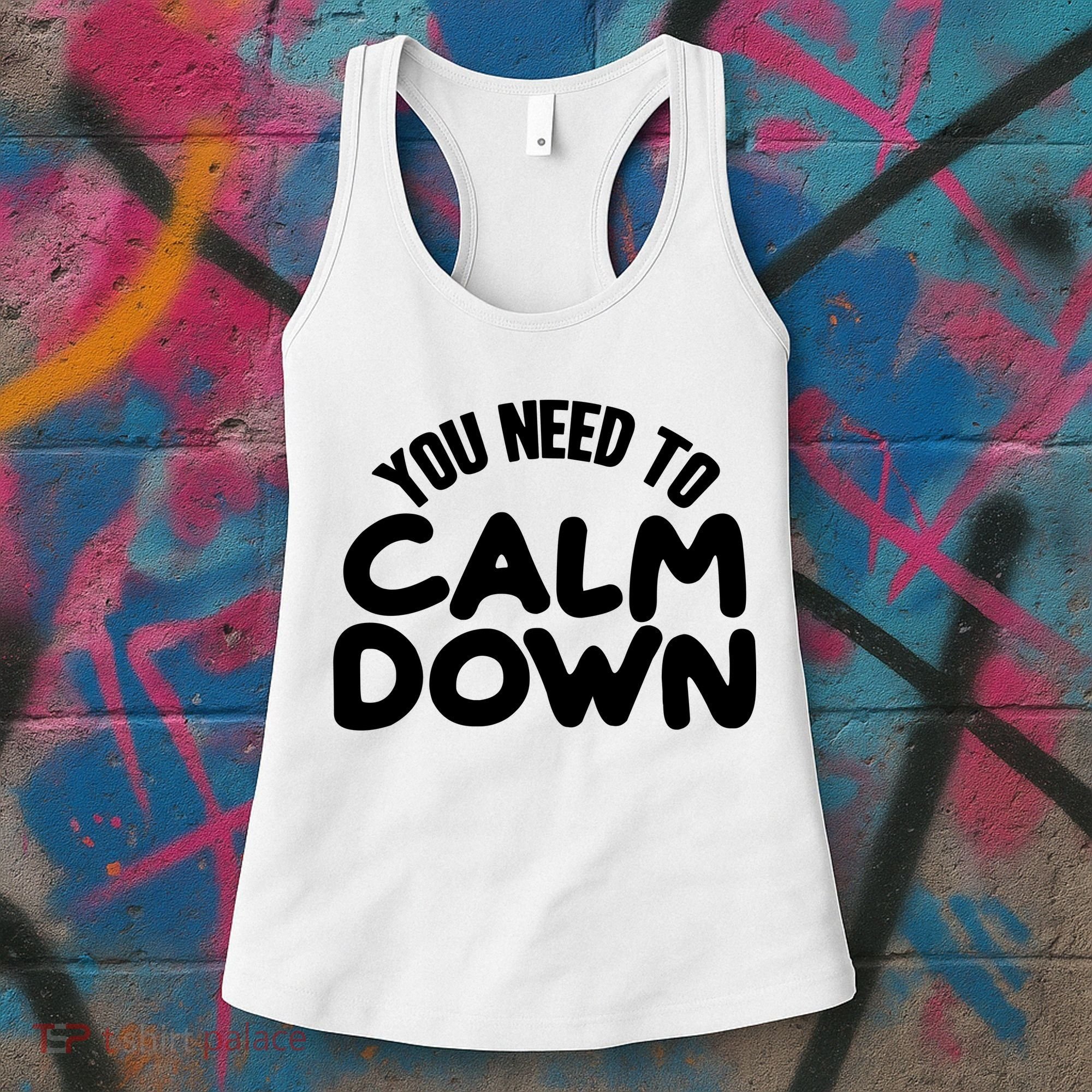 You Need To Calm Down Women's Tank Top