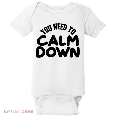 You Need To Calm Down Baby Bodysuit