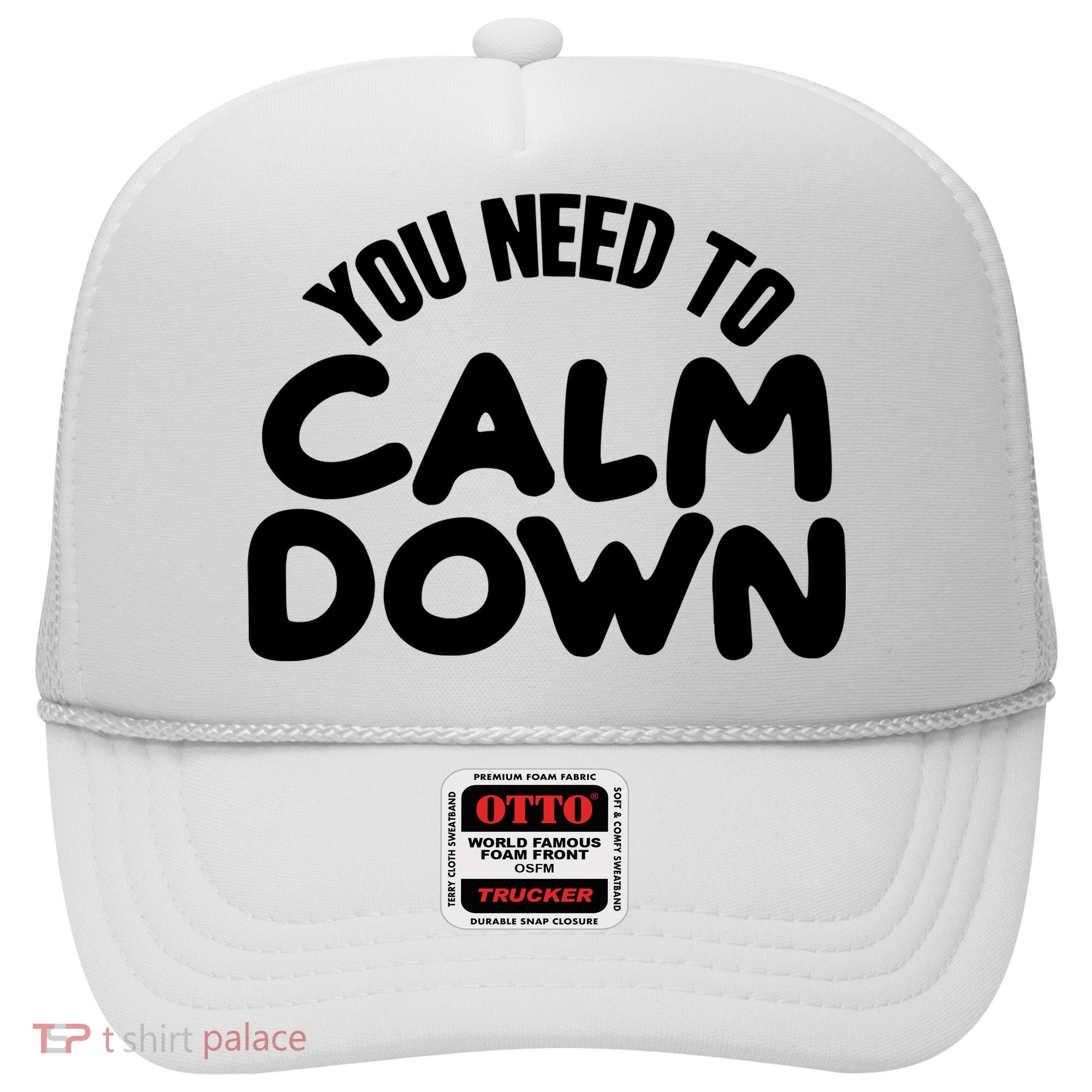You Need To Calm Down Hat