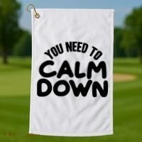 You Need To Calm Down Golf Towel thumb 1