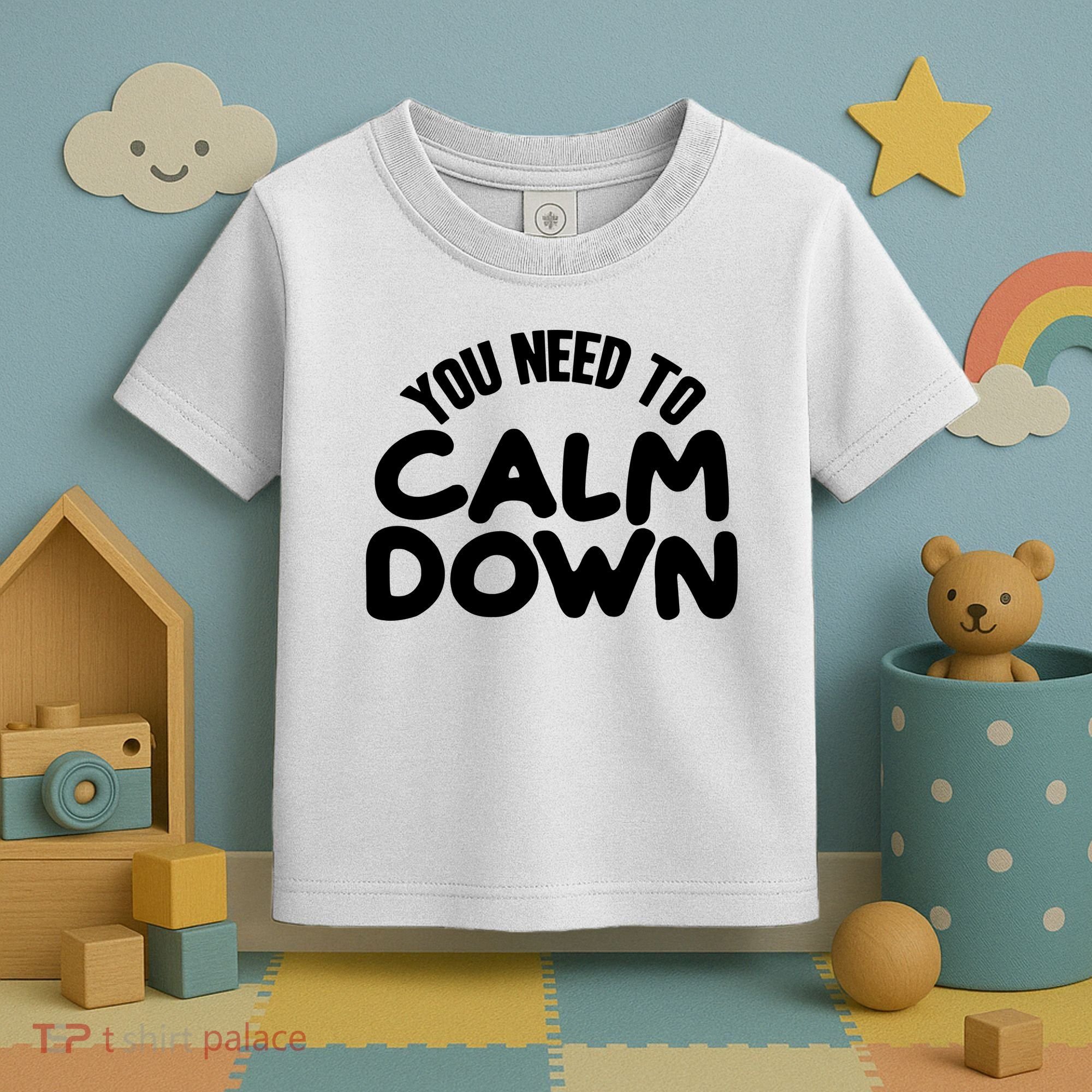 You Need To Calm Down Toddler T-Shirt