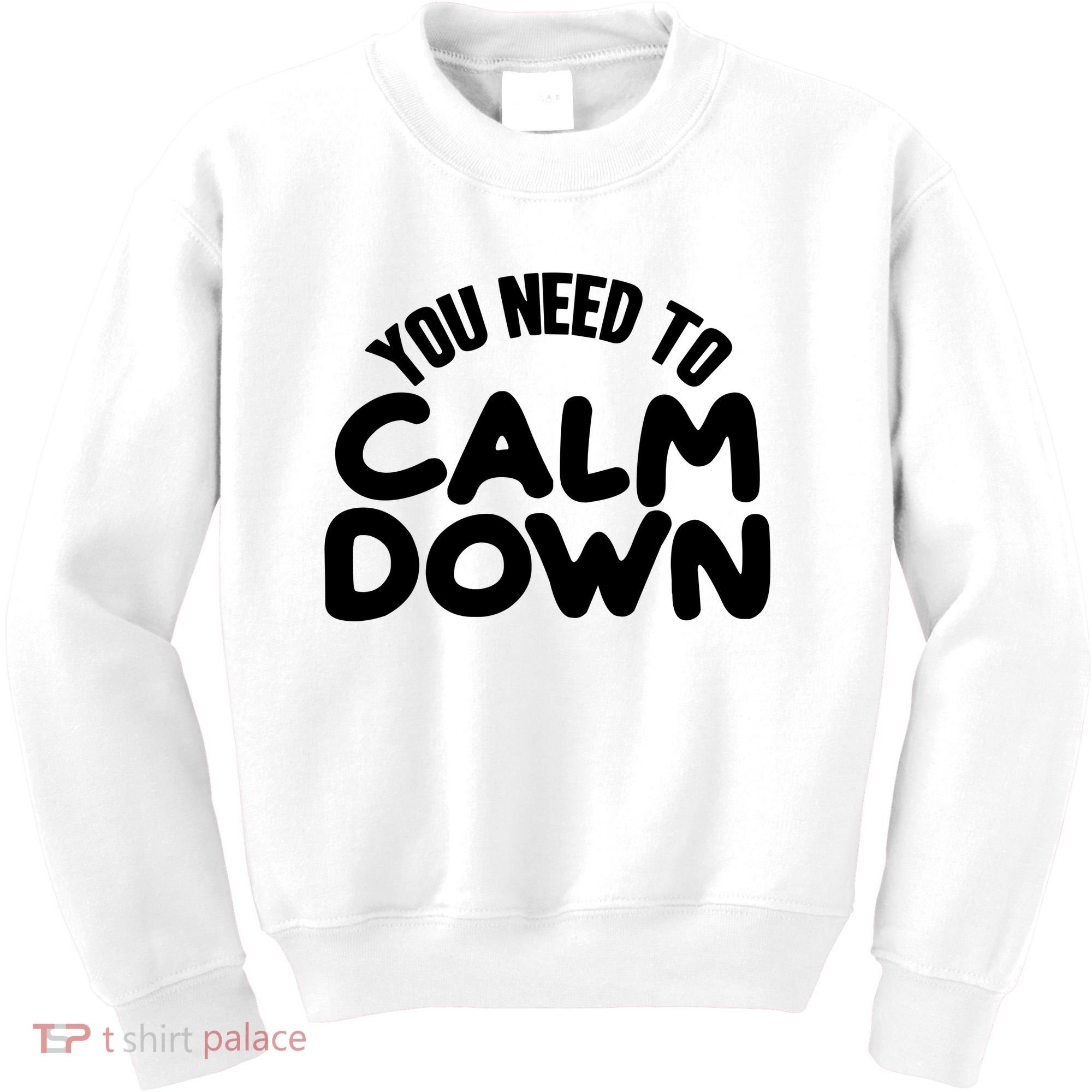 You Need To Calm Down Kids Sweatshirt