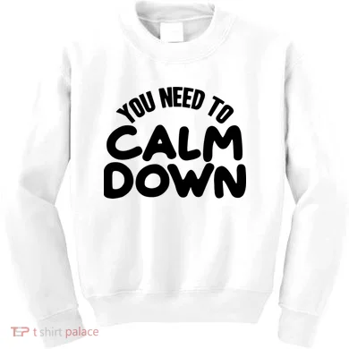 You Need To Calm Down Kids Sweatshirt