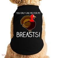 You Only Like Me For My Breasts Thanksgiving Turkey Doggie Tank thumb 0