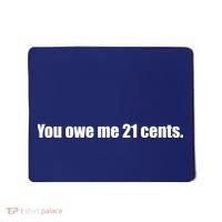 You Owe Me 21 Cents Bold Text - Feminist Mousepad thumb 0