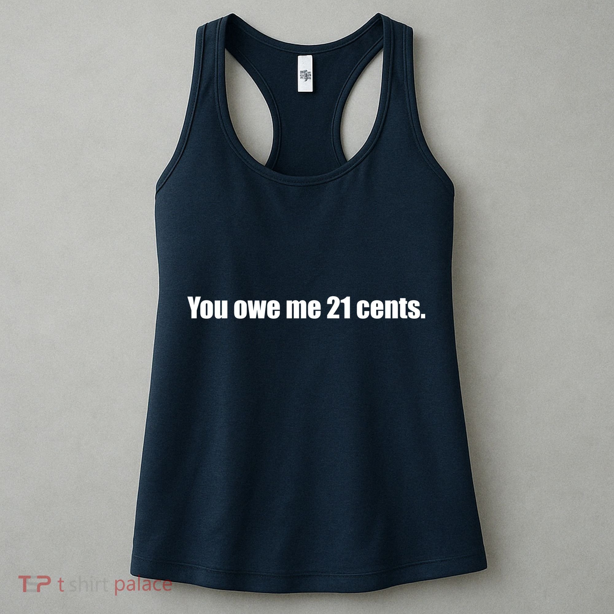 You Owe Me 21 Cents Bold Text - Feminist Women's Tank Top