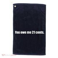 You Owe Me 21 Cents Bold Text - Feminist Golf Towel thumb 0