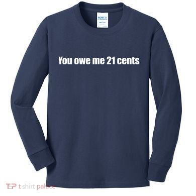 You Owe Me 21 Cents Bold Text - Feminist Kids Long Sleeve Shirt