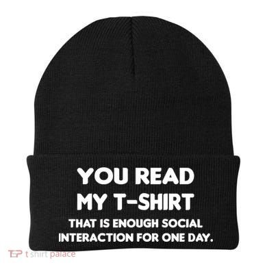 You Read My Tee Shirt That's Enough Social Interaction For a Day Beanie