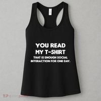 You Read My Tee Shirt That's Enough Social Interaction For a Day Women's Tank Top thumb 3