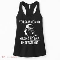 You Saw Mommy Kissing No One Understand Women's Tank Top thumb 0