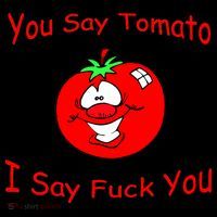 You Say Tomato I Say Fuck You Coffee Mug thumb 5