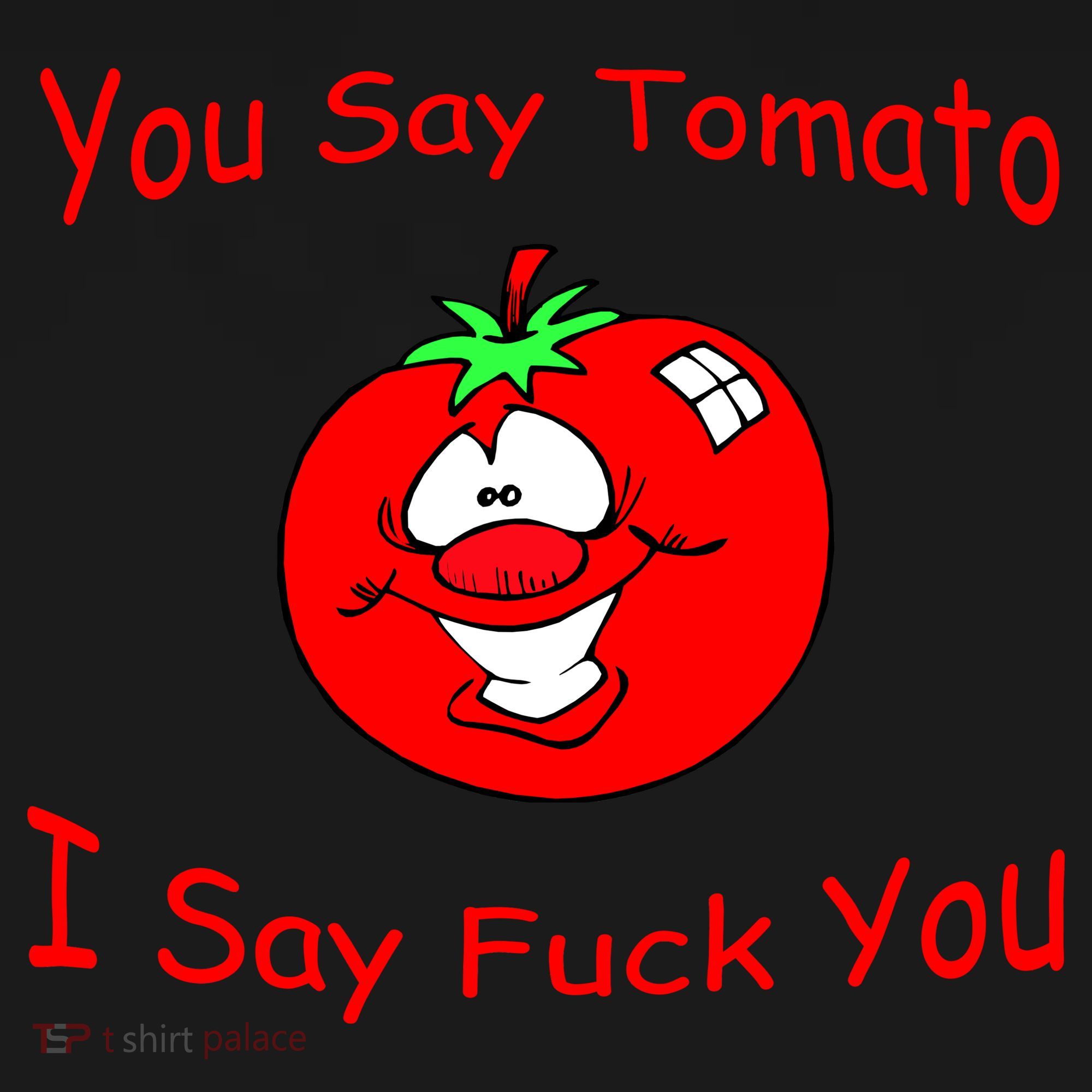 You Say Tomato I Say Fuck You Women's Hoodie