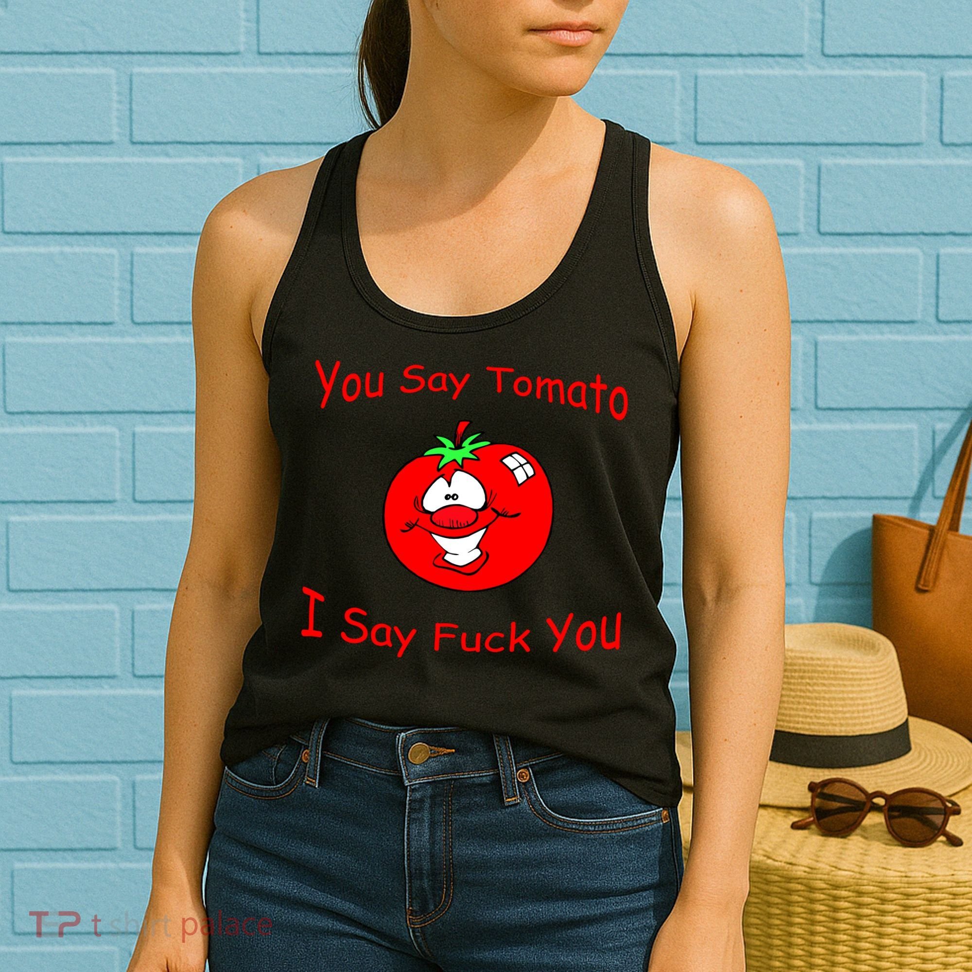 You Say Tomato I Say Fuck You Women's Tank Top