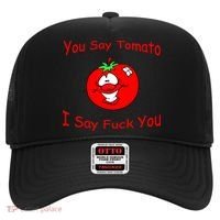 You Say Tomato I Say Fuck You Hat thumb 0