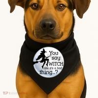 You Say Witch Like It's A Bad Thing USA-Made Doggie Bandana thumb 1
