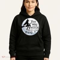 You Say Witch Like It's A Bad Thing Hoodie thumb 5