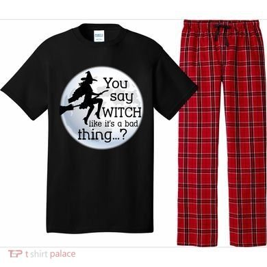You Say Witch Like It's A Bad Thing Pajama Set