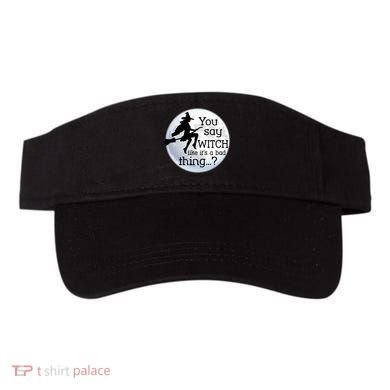 You Say Witch Like It's A Bad Thing Visor