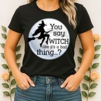You Say Witch Like It's A Bad Thing Women's T-Shirt thumb 2