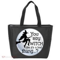 You Say Witch Like It's A Bad Thing Tote Bag thumb 0