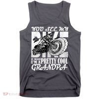 You See My Bike It Means I'm A Pretty Cool Grandpa Tank Top thumb 0