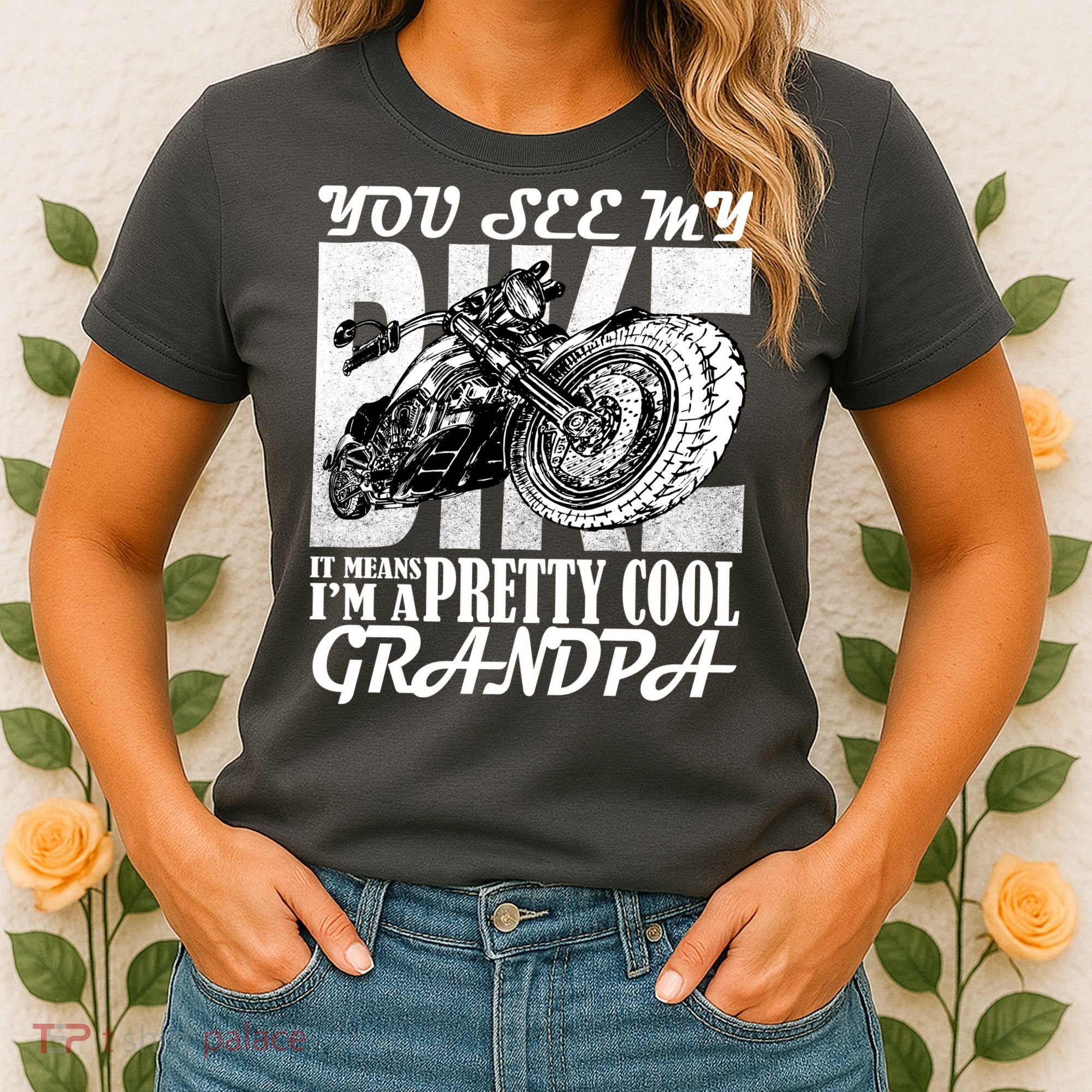 You See My Bike It Means I'm A Pretty Cool Grandpa Women's T-Shirt