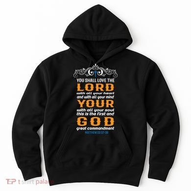 You Shall Love The Lord Matthew 22:37-38 Hoodie