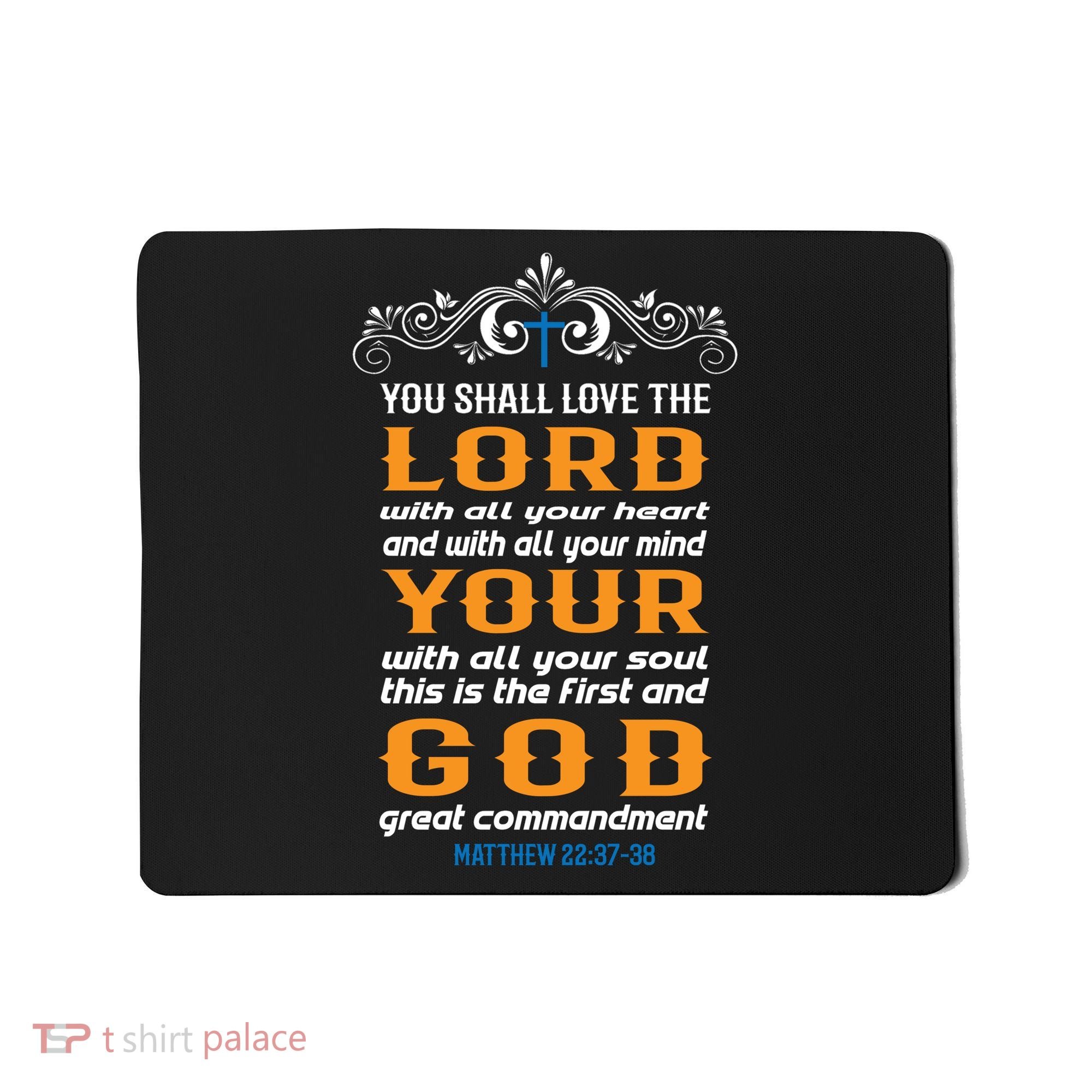 You Shall Love The Lord Matthew 22:37-38 Mousepad