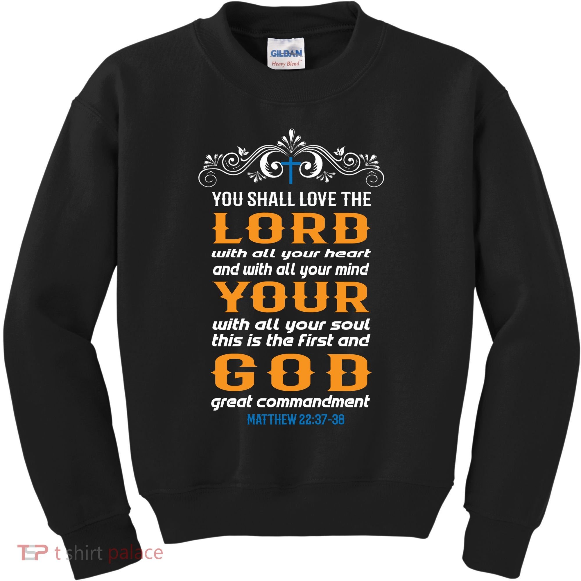 You Shall Love The Lord Matthew 22:37-38 Kids Sweatshirt