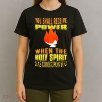 You shall receive power when the Holy Spirit has come upon you Acts 1:8 T-Shirt thumb 4
