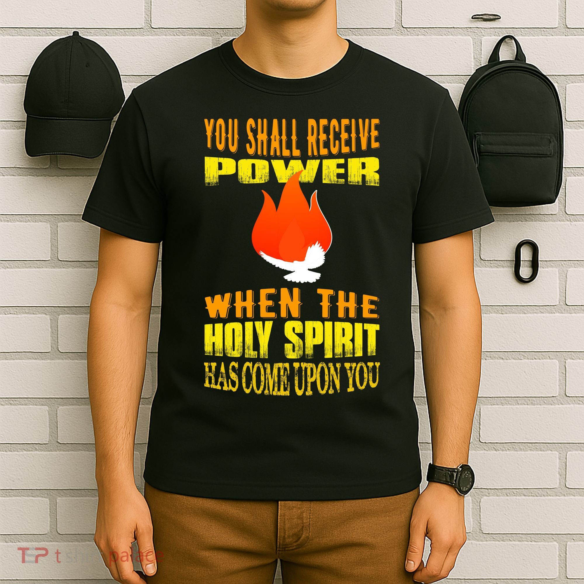 You shall receive power when the Holy Spirit has come upon you Acts 1:8 T-Shirt