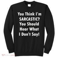 You Think I'm Sarcastic? Sweatshirt thumb 0