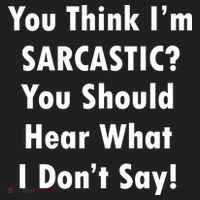 You Think I'm Sarcastic? Tumbler thumb 3