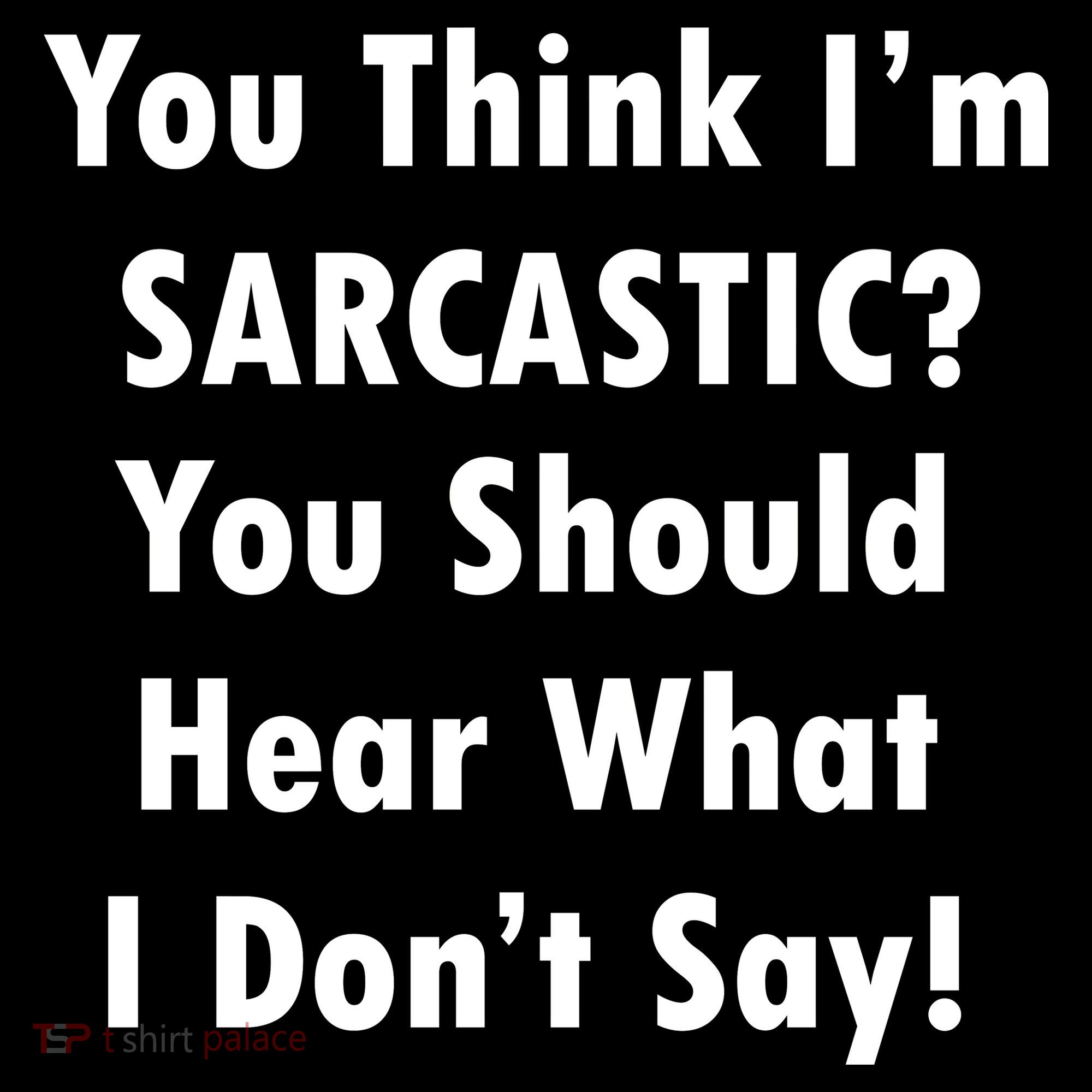 You Think I'm Sarcastic? Mousepad