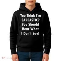 You Think I'm Sarcastic? Kids Hoodie thumb 4
