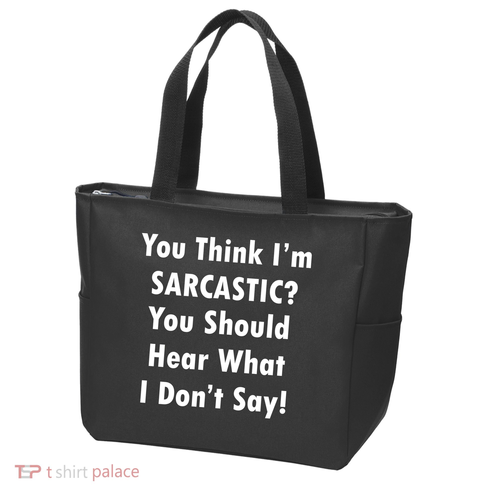 You Think I'm Sarcastic? Tote Bag