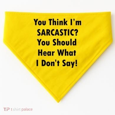 You Think I'm Sarcastic? USA-Made Doggie Bandana