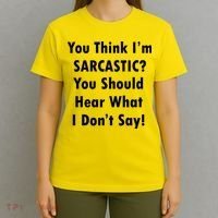 You Think I'm Sarcastic? T-Shirt thumb 4