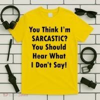 You Think I'm Sarcastic? T-Shirt thumb 5