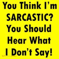 You Think I'm Sarcastic? T-Shirt thumb 7