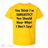 You Think I'm Sarcastic? Toddler T-Shirt thumb 0