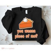 You Wanna Piece of Me Thanksgiving Pumpkin Pie Sweatshirt thumb 2
