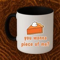 You Wanna Piece of Me Thanksgiving Pumpkin Pie Coffee Mug thumb 2