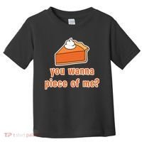You Wanna Piece of Me Thanksgiving Pumpkin Pie Toddler T-Shirt thumb 0