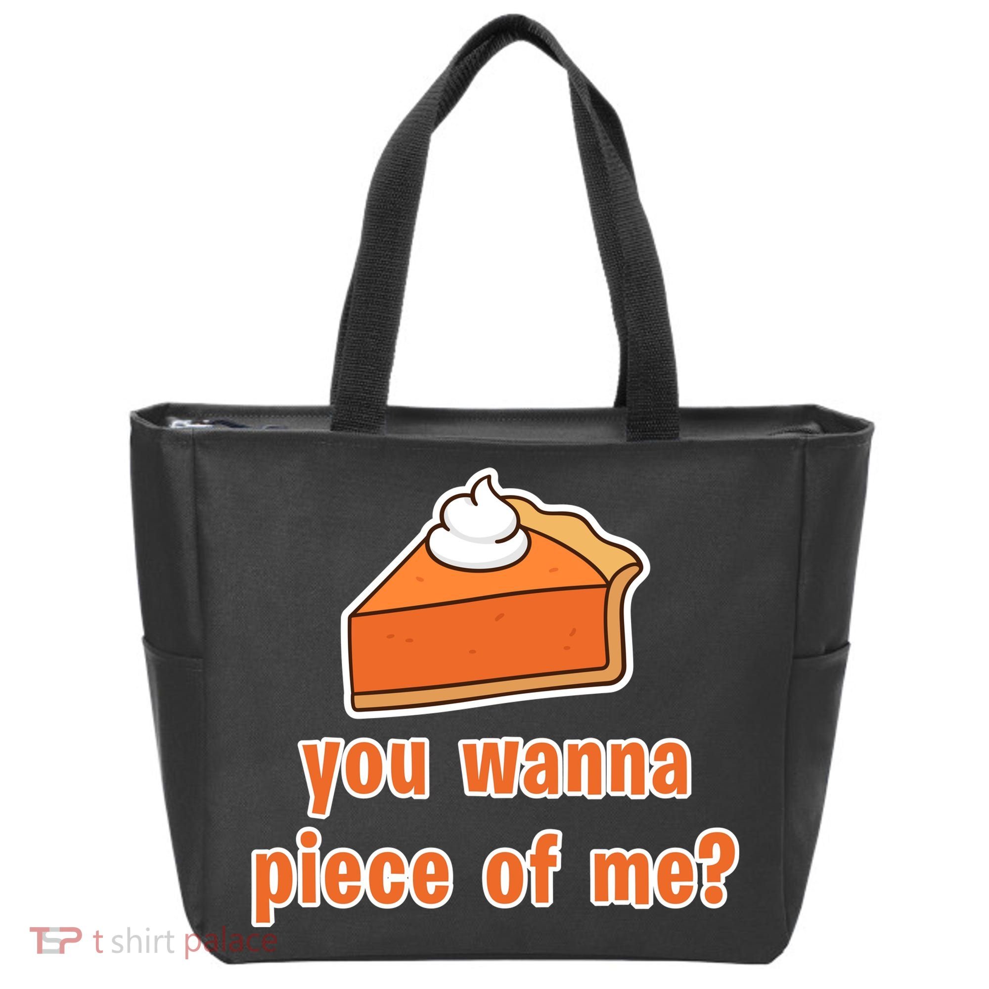 You Wanna Piece of Me Thanksgiving Pumpkin Pie Tote Bag