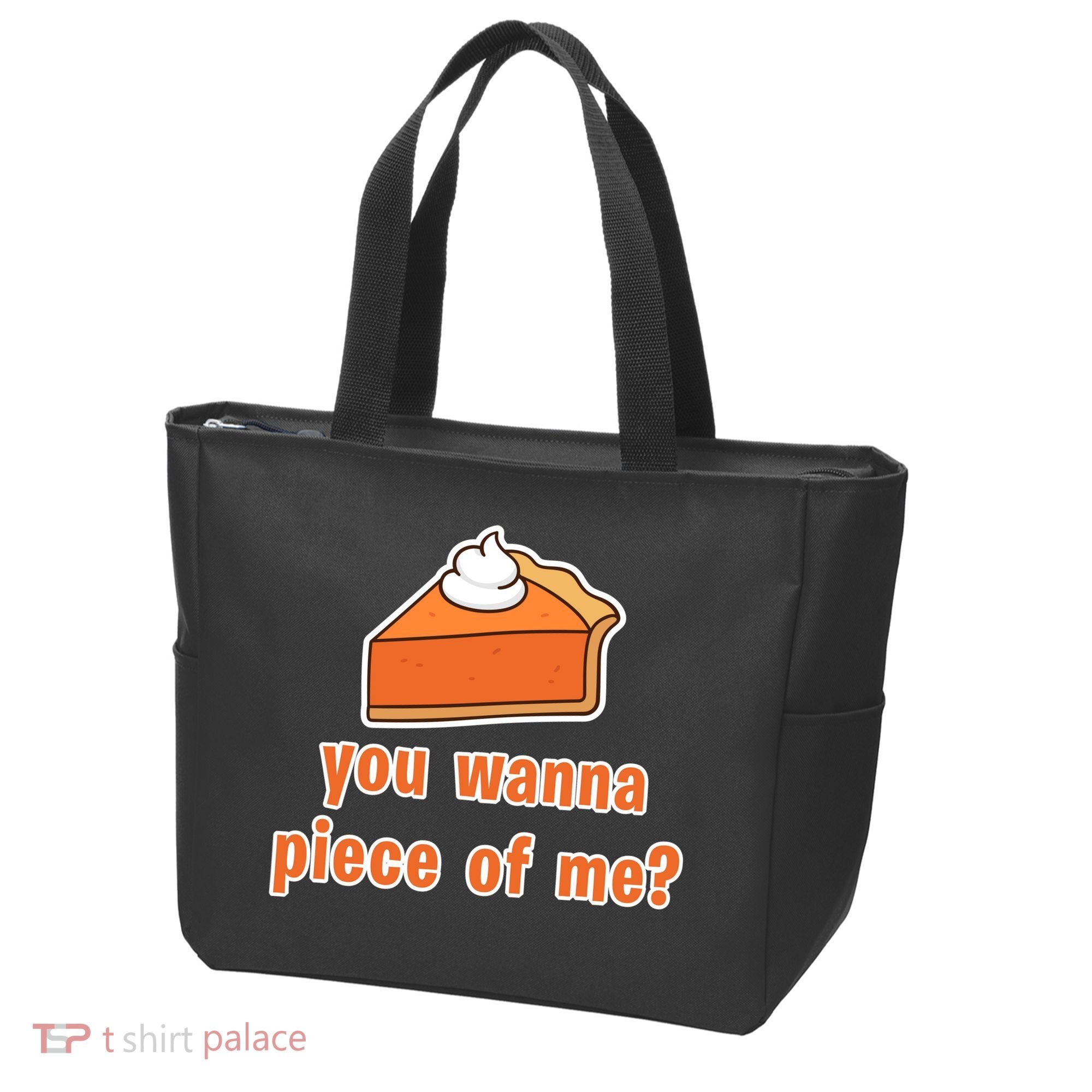 You Wanna Piece of Me Thanksgiving Pumpkin Pie Tote Bag